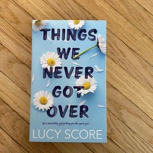 Things We Never Got Over - Lucy Score